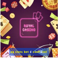 pg slots bet é confiável