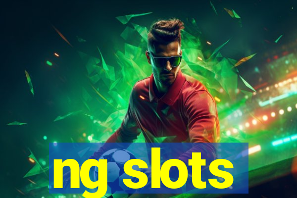 ng slots