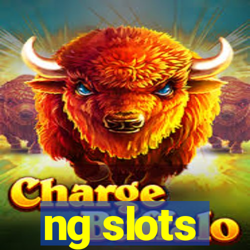 ng slots