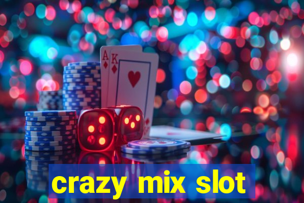 crazy mix slot