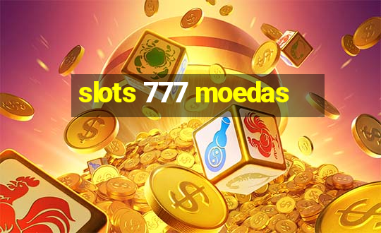 slots 777 moedas