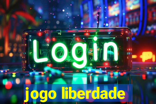 jogo liberdade