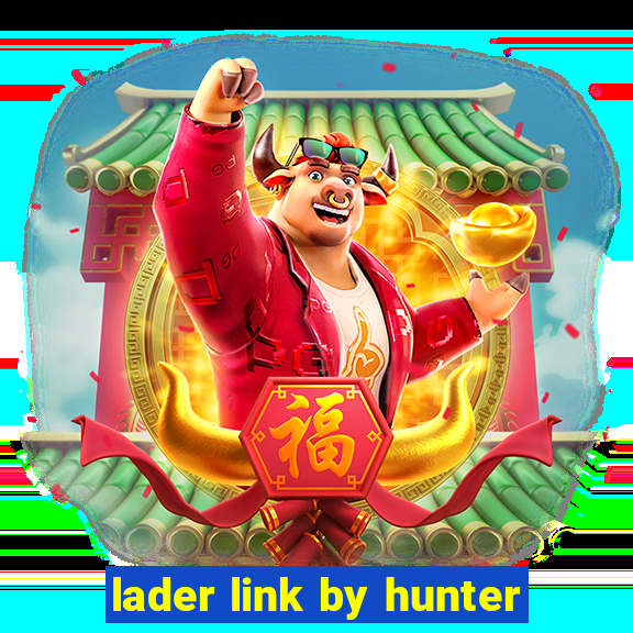 lader link by hunter