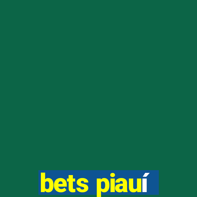 bets piauí