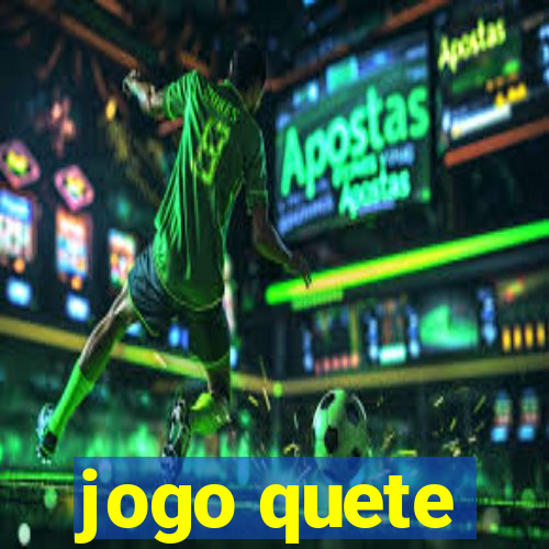 jogo quete