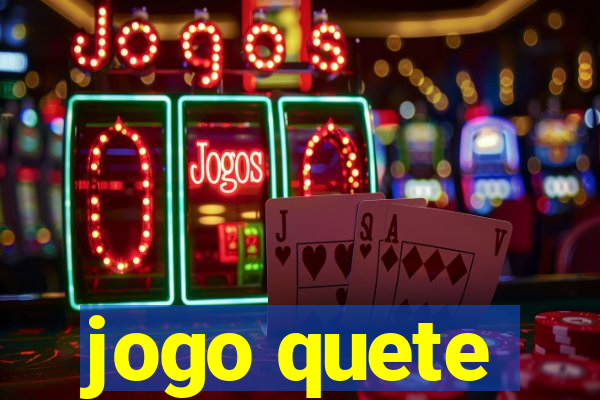 jogo quete