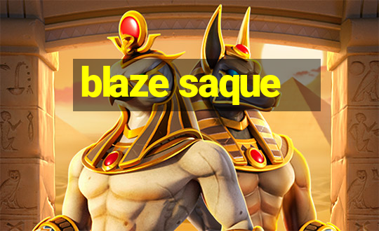 blaze saque