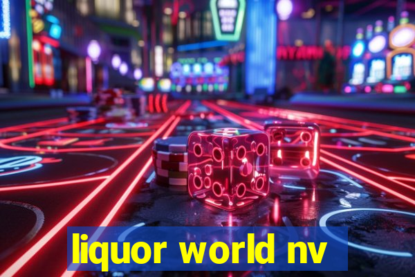 liquor world nv