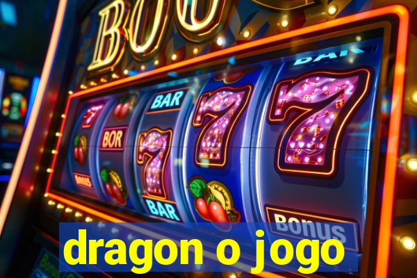 dragon o jogo