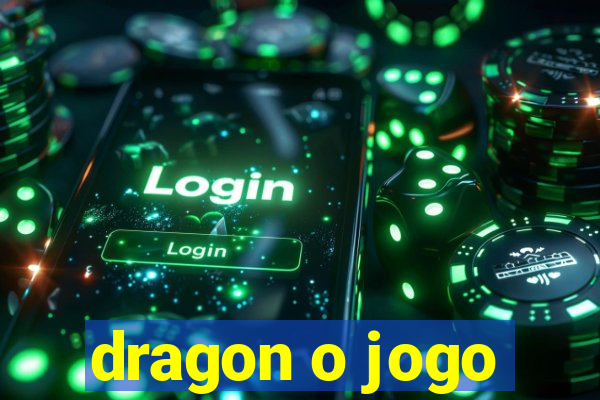 dragon o jogo