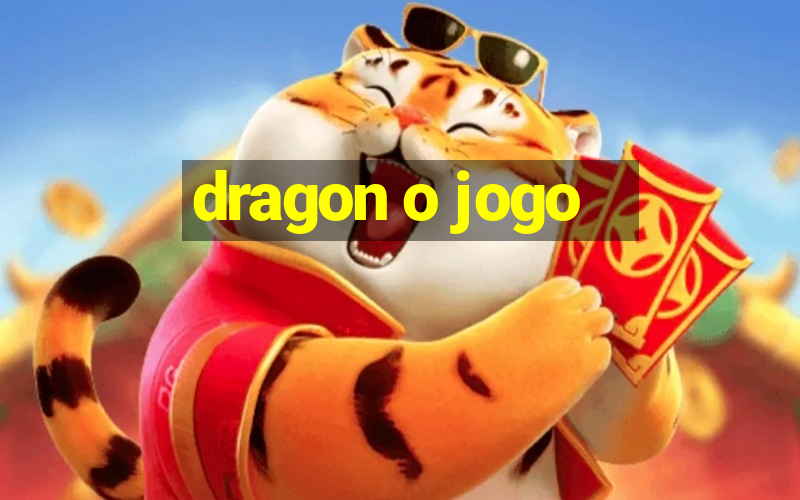 dragon o jogo