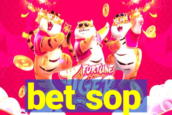 bet sop