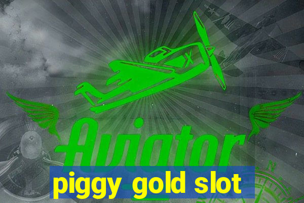 piggy gold slot