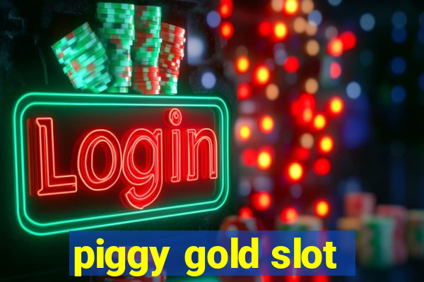 piggy gold slot