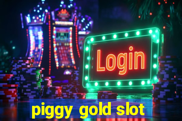 piggy gold slot