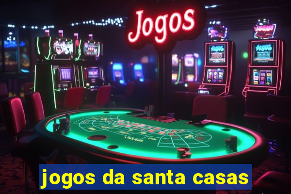 jogos da santa casas