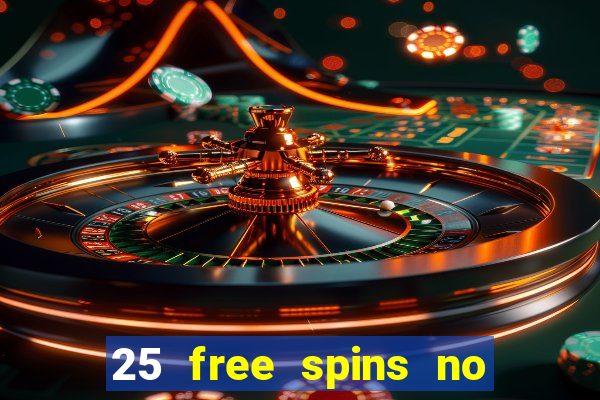 25 free spins no deposit casino australia