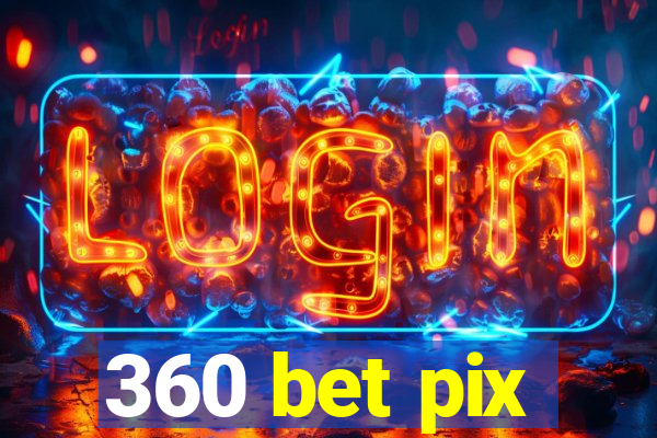 360 bet pix