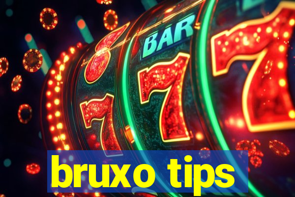 bruxo tips