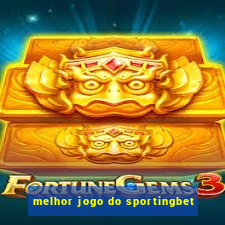 melhor jogo do sportingbet