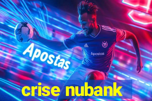 crise nubank