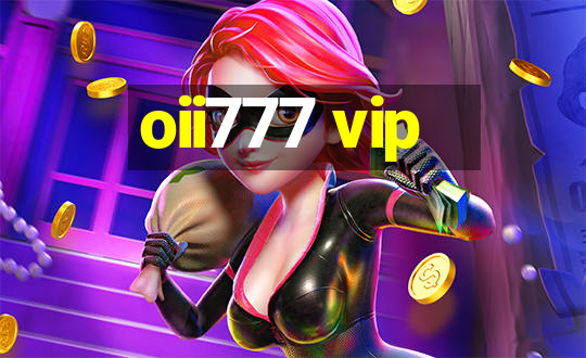 oii777 vip