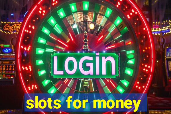 slots for money