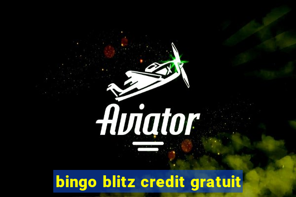 bingo blitz credit gratuit