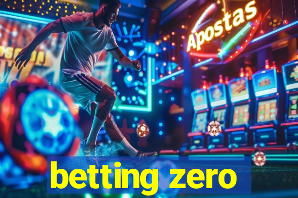 betting zero