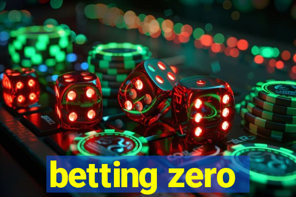 betting zero