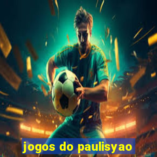 jogos do paulisyao