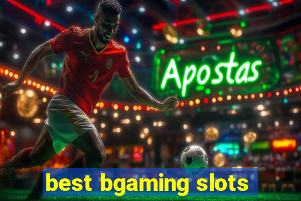 best bgaming slots