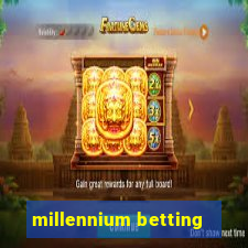 millennium betting