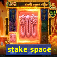 stake space