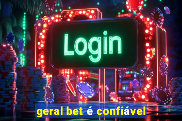 geral bet é confiável