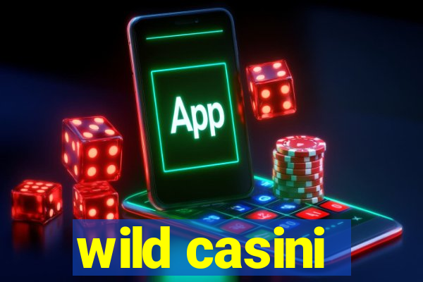 wild casini