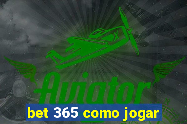 bet 365 como jogar