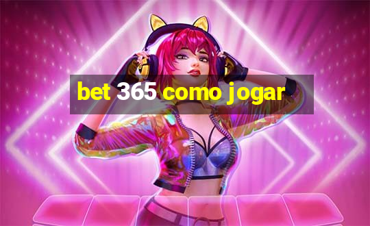 bet 365 como jogar