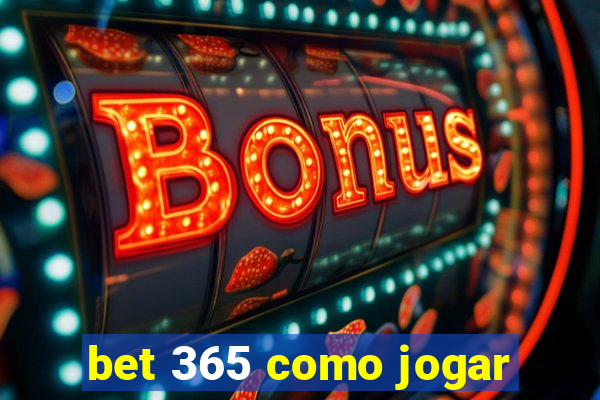 bet 365 como jogar