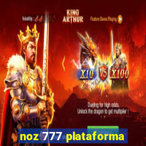 noz 777 plataforma