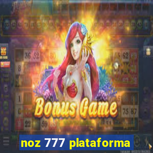 noz 777 plataforma