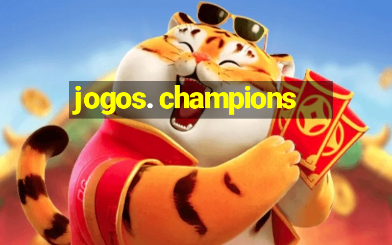 jogos. champions