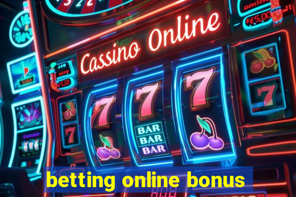 betting online bonus