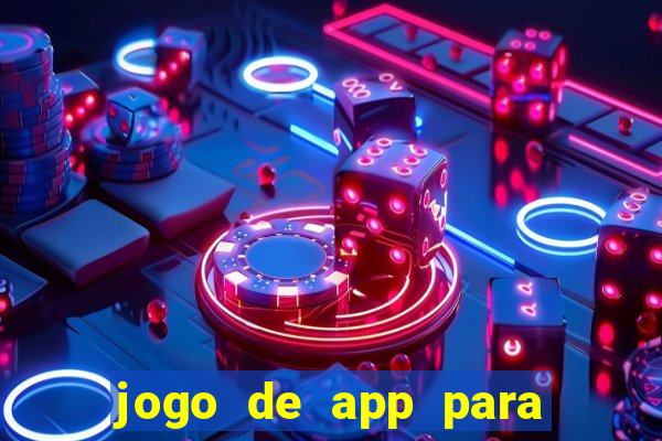 jogo de app para ganhar dinheiro