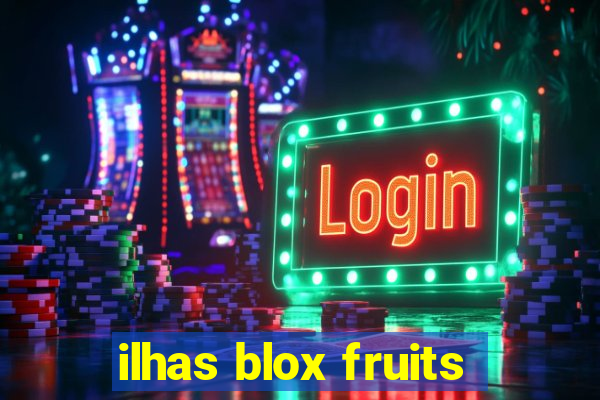 ilhas blox fruits