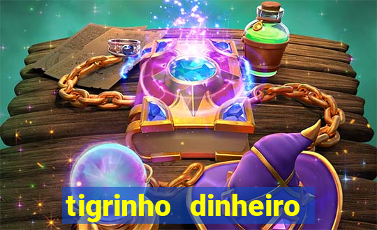 tigrinho dinheiro infinito download