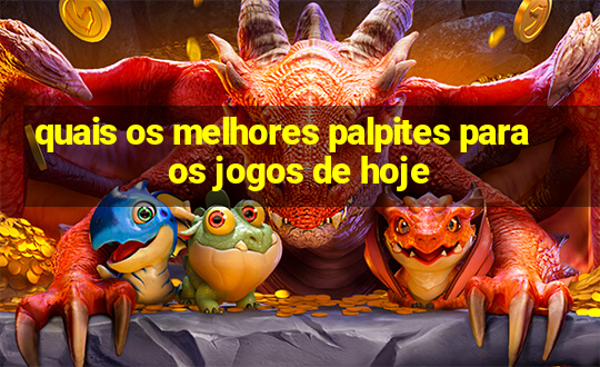 quais os melhores palpites para os jogos de hoje