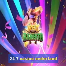 24 7 casino nederland