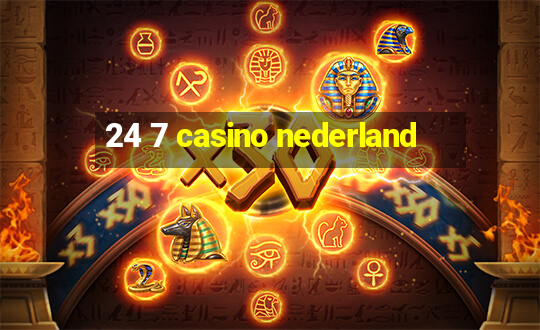 24 7 casino nederland