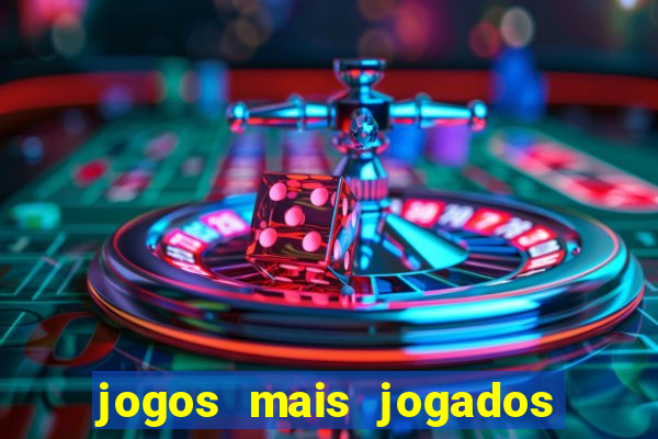 jogos mais jogados no mundo online